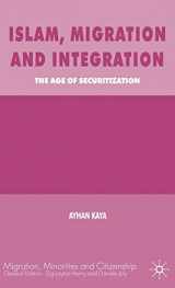9780230516793-0230516793-Islam, Migration and Integration: The Age of Securitization (Migration, Diasporas and Citizenship)