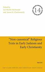 9780567124197-0567124193-"Non-canonical" Religious Texts in Early Judaism and Early Christianity (Jewish and Christian Texts)