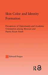 9780415651714-0415651719-Skin Color and Identity Formation (Latino Communities: Emerging Voices - Political, Social, Cultural and Legal Issues)