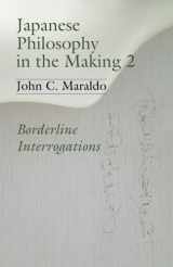 9781706465218-1706465211-Japanese Philosophy in the Making 2: Borderline Interrogations (Studies in Japanese Philosophy)