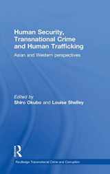 9780415437011-0415437016-Human Security, Transnational Crime and Human Trafficking: Asian and Western Perspectives (Routledge Transnational Crime and Corruption)