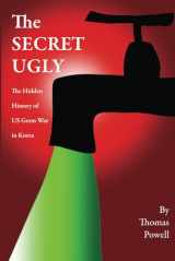 9780926664067-0926664069-The Secret Ugly: The Hidden History of US Germ War in Korea