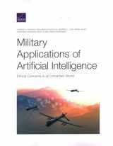 9781977404923-1977404928-Military Applications of Artificial Intelligence: Ethical Concerns in an Uncertain World