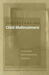 9780195156782-0195156781-Understanding Child Maltreatment: An Ecological and Developmental Perspective