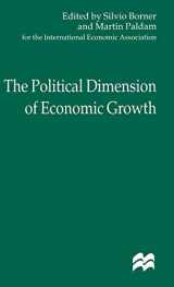 9780333677483-033367748X-The Political Dimension of Economic Growth (International Economic Association Series)