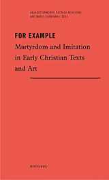 9783770565269-3770565266-For Example: Martyrdom and Imitation in Early Christian Texts and Art (Morphomata)