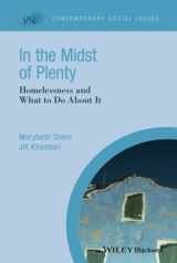 9781405181259-1405181257-In the Midst of Plenty: Homelessness and What To Do About It (Contemporary Social Issues)