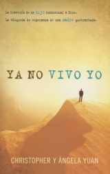 9781629983837-1629983837-Ya no vivo yo: La travesía de un hijo homosexual a Dios. La búsqueda de esperanza de una madre quebrantada. (Spanish Edition)