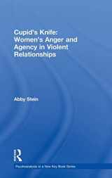9780415527866-0415527864-Cupid's Knife: Women's Anger and Agency in Violent Relationships (Psychoanalysis in a New Key Book Series)