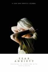 9780692066720-0692066721-Fear & Anxiety: Learning to Overcome with God's Truth: A Love God Greatly Study Journal