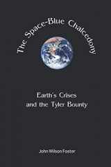 9781734725421-1734725427-The Space-Blue Chalcedony: Earth's Crises and the Tyler Bounty