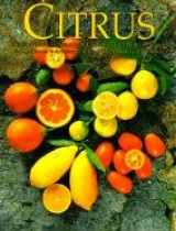 9780962823640-0962823643-Citrus: Complete Guide to Selecting & Growing More Than 100 Varieties for California, Arizona Texas, the Gulf Coast and Florida (Illustrated)