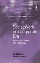 9780754638834-0754638839-Social Work in a Corporate Era: Practices of Power and Resistance (Contemporary Social Work Studies)