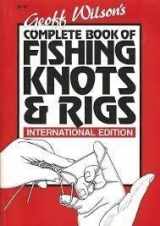 9780646001173-0646001175-geoff wilsons complete book of fishing knots and rigs (international edition)