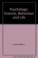 9780030067587-0030067588-Psychology: Science, Behavior, and Life
