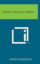 9781258845292-1258845296-Camera Trails in Africa