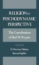 9780195062342-0195062345-Religion in Psychodynamic Perspective: The Contributions of Paul W. Pruyser