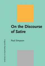 9781588114396-1588114392-On the Discourse of Satire: Towards a Stylistic Model of Satirical Humour (Linguistic Approaches to Literature)
