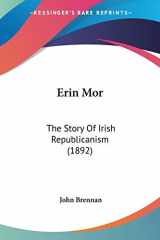 9780548596036-0548596034-Erin Mor: The Story Of Irish Republicanism (1892)