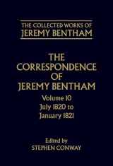 9780198226178-0198226179-The Correspondence of Jeremy Bentham: Volume 10: July 1820 to December 1821 (The ^ACollected Works of Jeremy Bentham)