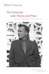 9780520324862-0520324862-Robert Duncan: The Collected Later Poems and Plays (Volume 3) (The Collected Writings of Robert Duncan)