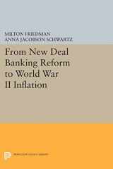 9780691615646-0691615640-From New Deal Banking Reform to World War II Inflation (Princeton Legacy Library, 67)