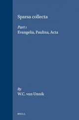 9789004036604-9004036601-Sparsa Collecta - The Collected Essays of W.C. Van Unnik: Evangelia, Paulina, Acta (Novum Testamentum , Suppl. 29, Part 1)