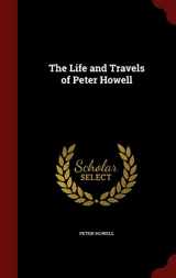 9781297749278-1297749278-The Life and Travels of Peter Howell