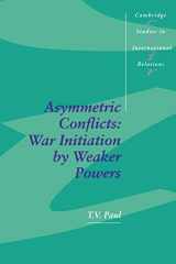 9780521466219-0521466210-Asymmetric Conflicts: War Initiation by Weaker Powers (Cambridge Studies in International Relations, Series Number 33)