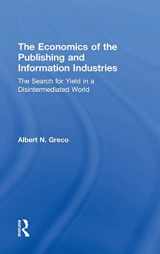 9780805855494-0805855491-The Economics of the Publishing and Information Industries: The Search for Yield in a Disintermediated World