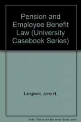 9780882777801-0882777807-Pension and Employee Benefit Law (University Casebook Series)