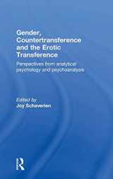 9781583917633-1583917632-Gender, Countertransference and the Erotic Transference: Perspectives from Analytical Psychology and Psychoanalysis