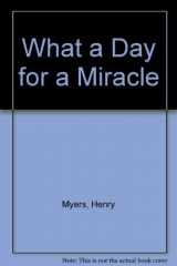 9780448055695-0448055694-What a Day for a Miracle