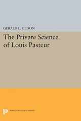 9780691604978-0691604975-The Private Science of Louis Pasteur (Princeton Legacy Library, 306)