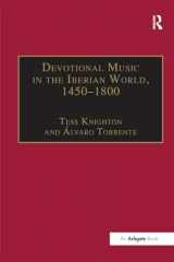 9781138265349-1138265349-Devotional Music in the Iberian World, 1450–1800: The Villancico and Related Genres