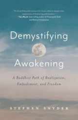9781734781045-1734781041-Demystifying Awakening: A Buddhist Path of Realization, Embodiment, and Freedom