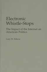 9780275961633-027596163X-Electronic Whistle-Stops: The Impact of the Internet on American Politics (Praeger Series in Political Communication)