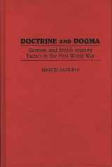 9780313279591-0313279594-Doctrine and Dogma: German and British Infantry Tactics in the First World War (Contributions in Military Studies)