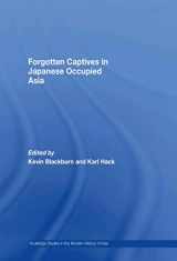 9780415426350-0415426359-Forgotten Captives in Japanese-Occupied Asia (Routledge Studies in the Modern History of Asia)