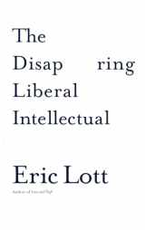 9780465041862-0465041868-The Disappearing Liberal Intellectual