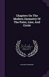 9781348260431-1348260432-Chapters On The Modern Geometry Of The Point, Line, And Circle