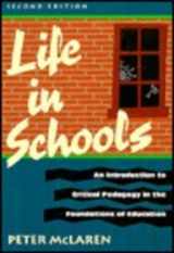 9780801306389-0801306388-Life in Schools: An Introduction to Critical Pedagogy in the Foundations of Education