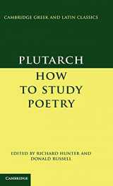 9781107002043-1107002044-Plutarch: How to Study Poetry (De audiendis poetis) (Cambridge Greek and Latin Classics)
