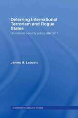 9780415771436-0415771439-Deterring International Terrorism and Rogue States: US National Security Policy after 9/11 (Contemporary Security Studies)