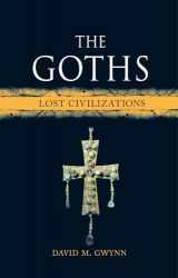 9781780238456-1780238452-The Goths: Lost Civilizations