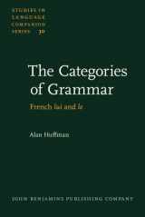 9781556193828-1556193823-The Categories of Grammar: French <i>lui</i> and <i>le</i> (Studies in Language Companion Series)