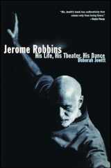 9780684869865-0684869861-Jerome Robbins: His Life, His Theater, His Dance