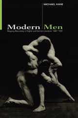 9780304703104-0304703109-Modern Men: Mapping Masculinity in English and German Literature, 1880-1930