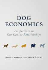 9781009445559-1009445553-Dog Economics: Perspectives on Our Canine Relationships