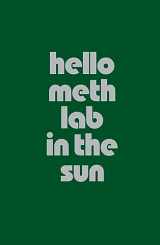 9780981758626-0981758622-Hello Meth Lab in the Sun